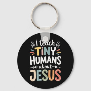 I Teach Tiny Humans About Jesus _1  Keychain