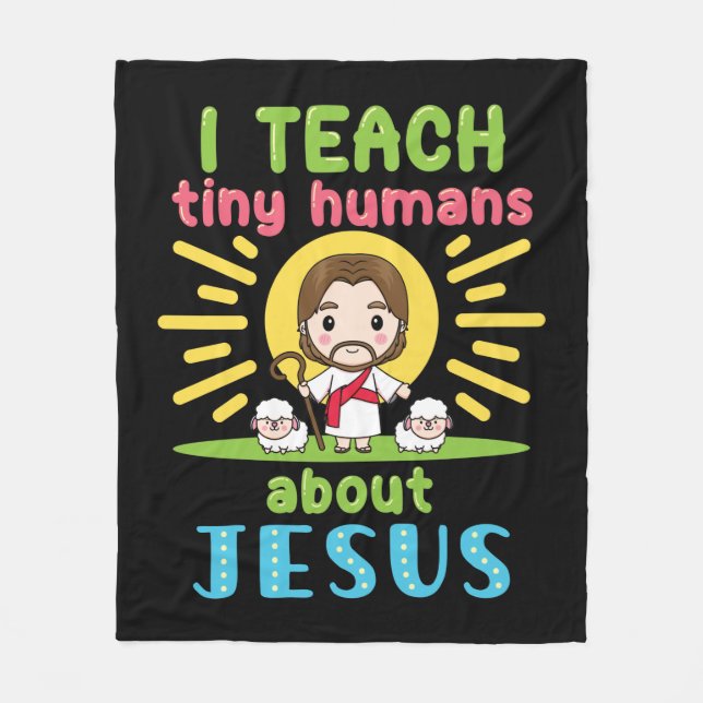 I Teach Tiny Humans About Jesus Christian Fleece Blanket (Front)