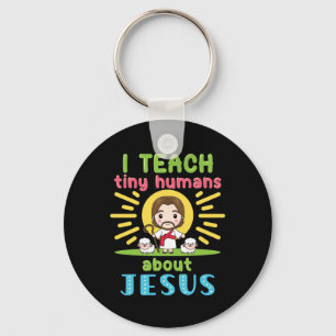 I Teach Tiny Humans About Jesus Christian Keychain