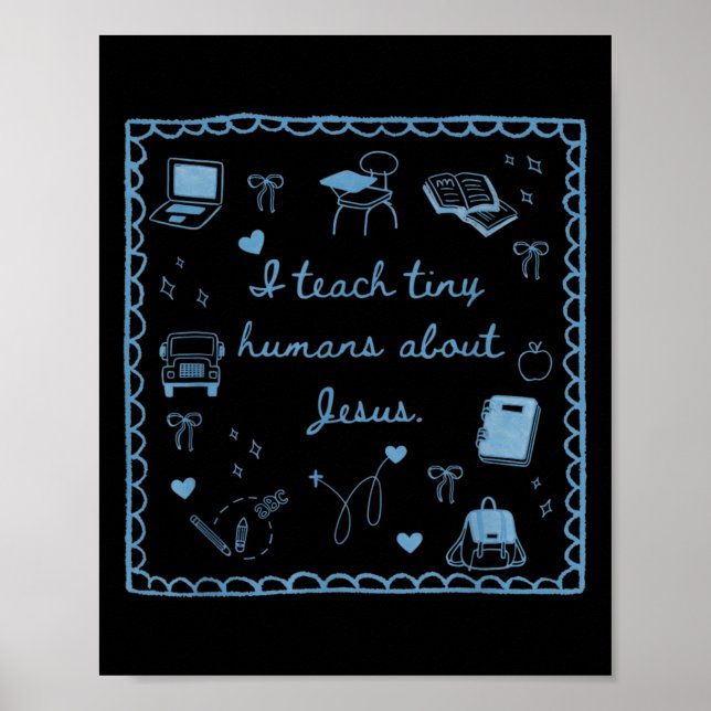 I Teach Tiny Humans About Jesus Christian Teacher  Poster (Front)