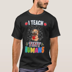 I Teach Tiny Humans Primary Elementary Teacher Cla T-Shirt