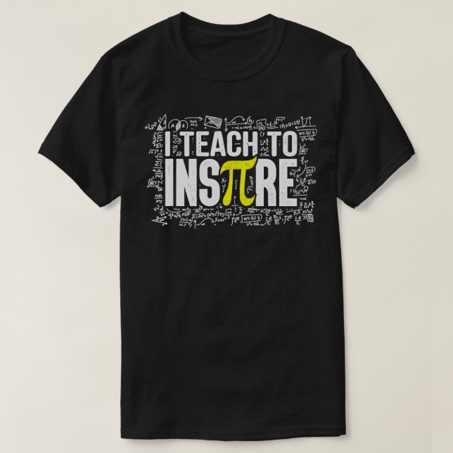 I Teach To Inspire Math Teacher Funny Pi Day 314 L T-Shirt (Design Front)