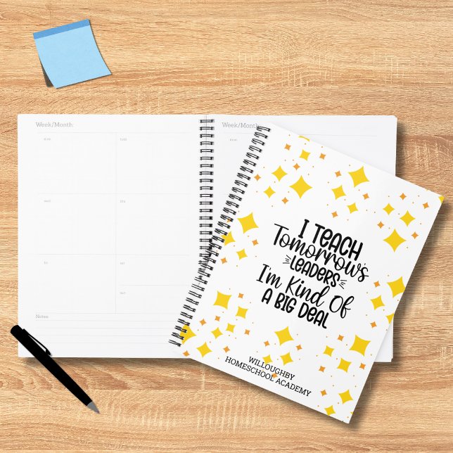 I Teach Tomorrow's Leaders I'm Kind of a Big Deal  Planner (Creator Uploaded)