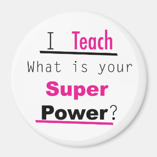 I Teach What's Your Superpower Magnet for Teachers