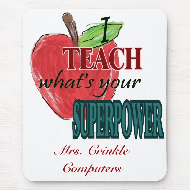 I teach...whats your superpower mouse pad (Front)