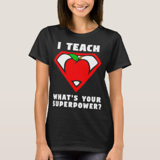 I Teach What's Your Superpower Shirt Superhero tea
