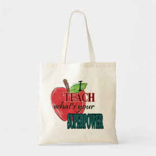 I teach...whats your superpower tote bag