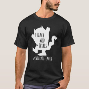 I Teach Wild Things 3rd Grade Teacher T-Shirt