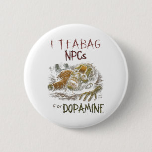 I Teag Npcs For Dopamine - Funny Zombie Gamer Hall 2 Inch Round Button