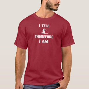 I Tele Therefore I Am T-Shirt