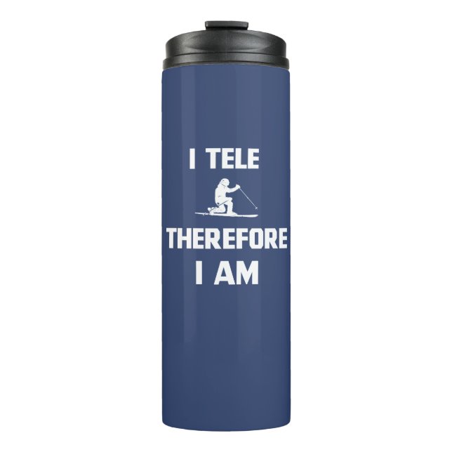 I Tele Therefore I Am Thermal Tumbler (Front)