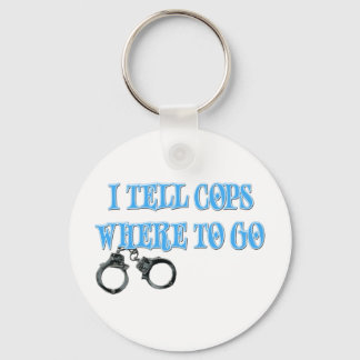 I Tell Cops Where to Go (911 Dispatcher) Keychain