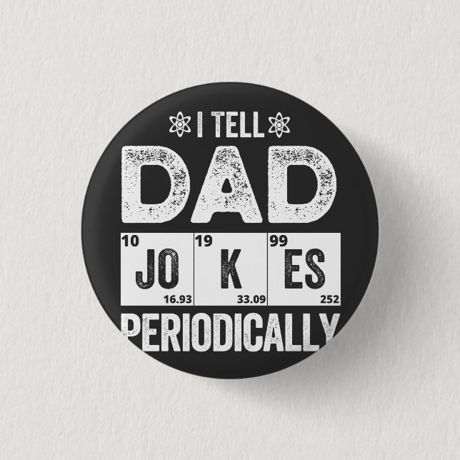 I Tell Dad Jokes Periodically 1 Inch Round Button (Front)