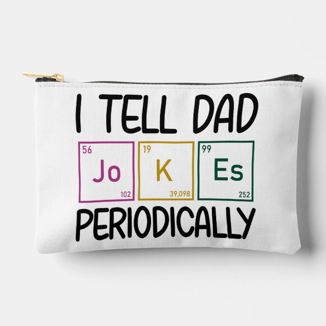 I Tell Dad Jokes Periodically Accessory Pouch (Front)