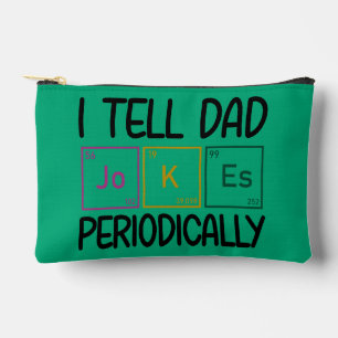 I Tell Dad Jokes Periodically Accessory Pouch
