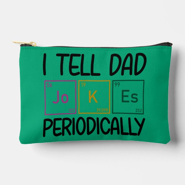 I Tell Dad Jokes Periodically Accessory Pouch (Front)