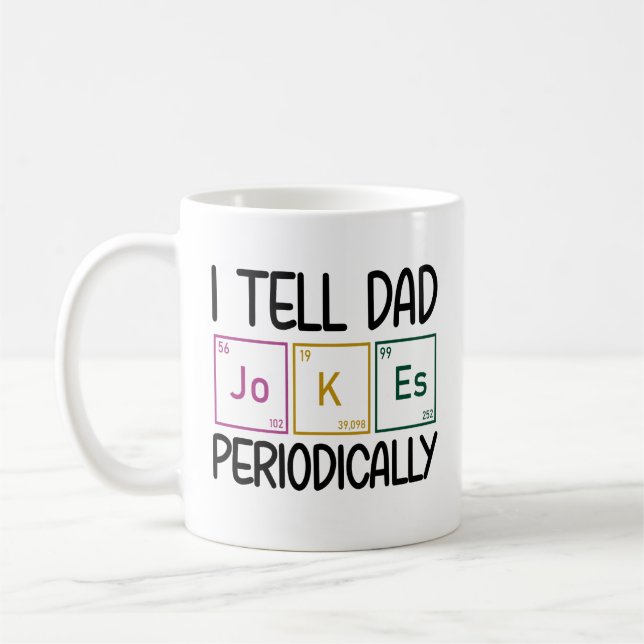 I Tell Dad Jokes Periodically Coffee Mug (Left)