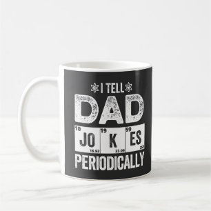 _I Tell Dad Jokes Periodically Coffee Mug