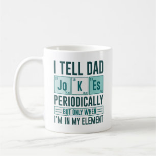 I Tell Dad Jokes Periodically Coffee Mug