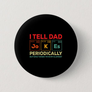 I Tell Dad Jokes Periodically Element Vintage Fath 2 Inch Round Button