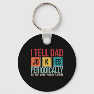 I Tell Dad Jokes Periodically Funny Father&#; s Da Keychain
