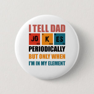 I Tell Dad Jokes Periodically Funny Fathers Day 2 Inch Round Button