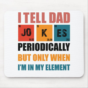 I Tell Dad Jokes Periodically Funny Fathers Day Mouse Pad