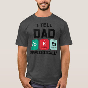 I Tell Dad Jokes Periodically Funny Quotes Graphic T-Shirt