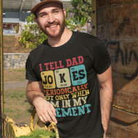 I Tell Dad Jokes Periodically – Funny Science Dad