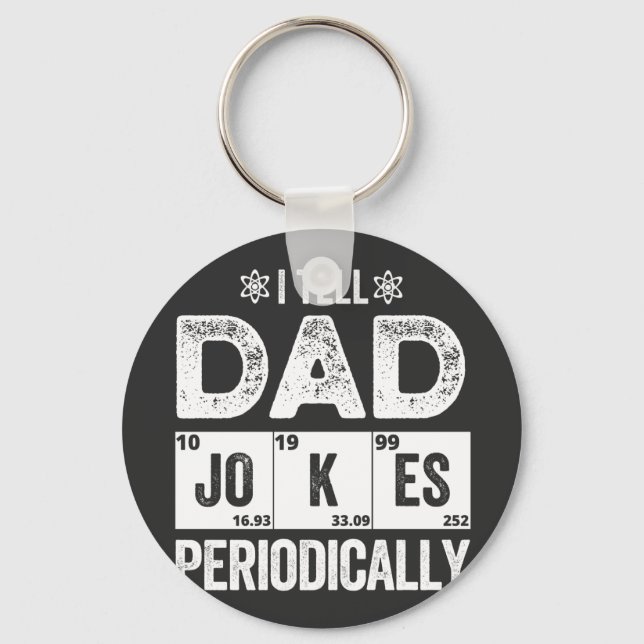 _I Tell Dad Jokes Periodically Keychain (Front)