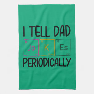 I Tell Dad Jokes Periodically Kitchen Towel
