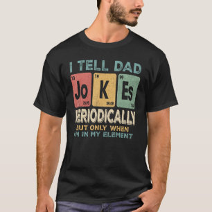 I Tell Dad Jokes Periodically Meme Daddy T-Shirt