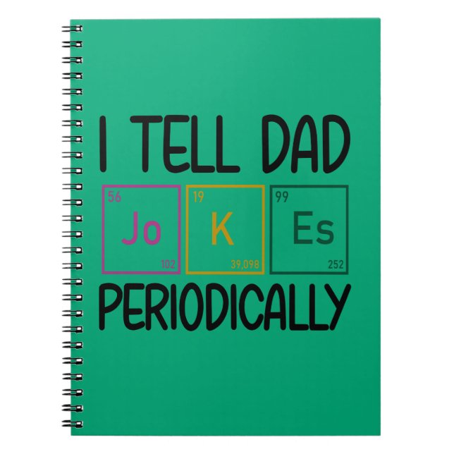 I Tell Dad Jokes Periodically Notebook (Front)