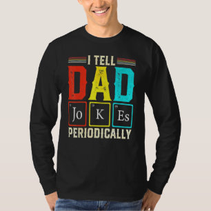 I Tell Dad Jokes Periodically Science Chemistry Te T-Shirt