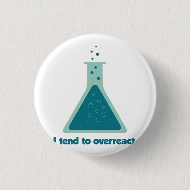 I Tend To Overreact Chemistry Science Beaker 1 Inch Round Button (Front)