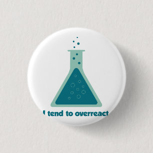I Tend To Overreact Chemistry Science Beaker 1 Inch Round Button