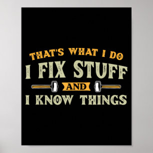 I That's What Fix Know Things Poster