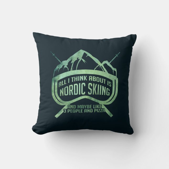 I Think About Nordic Skiing Throw Pillow (Front)