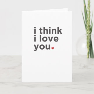 I Think I Love You. Funny Card
