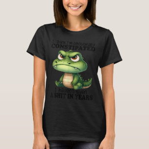I Think I’m Emotionally Constipated I Haven't Give T-Shirt