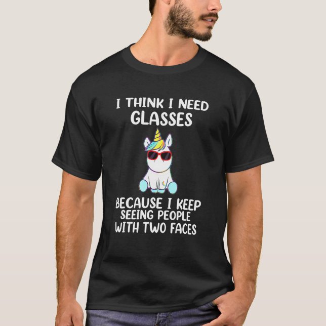 i think i need glasses because i keep seeing peopl T-Shirt (Front)