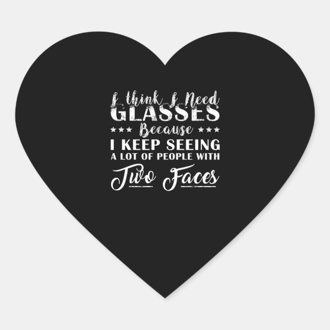 I Think I Need Glasses People With Two Faces Funny Heart Sticker (Front)