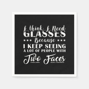 I Think I Need Glasses People With Two Faces Funny Napkin