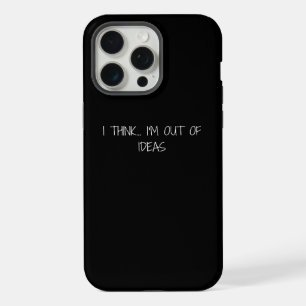 I think...I'm out of ideas iPhone 15 Pro Max Case