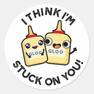 I Think I'm Stuck On You Funny Glue Pun  Classic Round Sticker