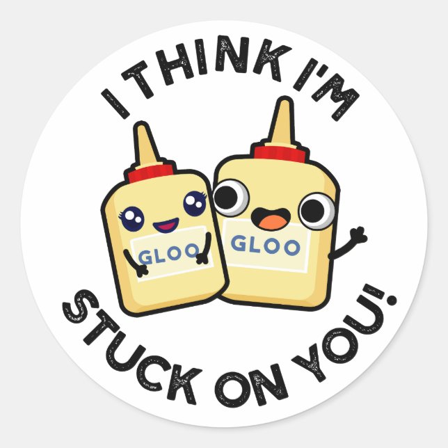 I Think I'm Stuck On You Funny Glue Pun  Classic Round Sticker (Front)