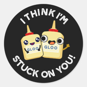 I Think I'm Stuck On You Funny Glue Pun Dark BG Classic Round Sticker
