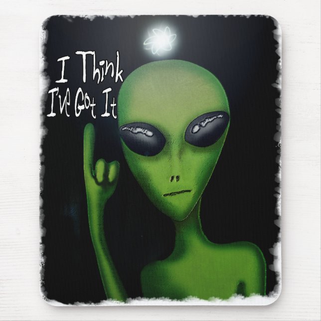 I Think I've Got It Mousepad (Front)