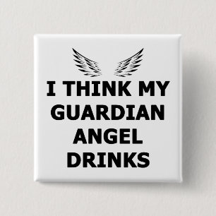 I Think My Guardian Angel Drinks 2 Inch Square Button