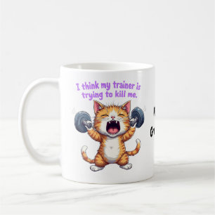 I Think My Trainer Is Trying to Kill Me A Funny Coffee Mug